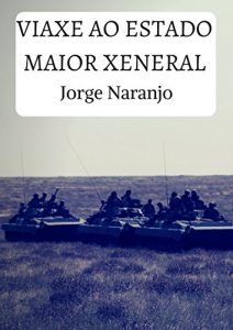 Descargar Viaxe ao estado maior xeneral (Galician Edition) pdf, epub, ebook