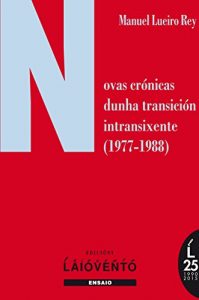 Descargar NOVAS CRÓNICAS DUNHA TRANSICIÓN INTRANSIXENTE (1977-1988) pdf, epub, ebook