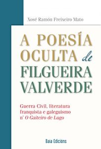 Descargar A poesía oculta de Filgueira Valverde (Baía Ensaio) pdf, epub, ebook