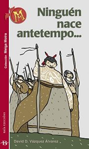 Descargar Ninguén nace antetempo (Infantil-Xuvenil) pdf, epub, ebook