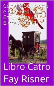 Descargar Como O Seu Nome e Asi e Redbird-Enfermeira Hal Entre O Amish (Galician Edition) pdf, epub, ebook