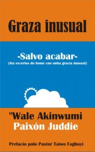 Descargar Graza inusual: Salvo acabar (Uncommon Grace Series Book 1) (Galician Edition) pdf, epub, ebook