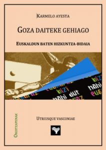 Descargar Goza daiteke gehiago: Euskaldun baten hizkuntza-bidaia (Basque Edition) pdf, epub, ebook