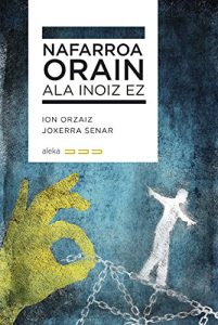Descargar Nafarroa. Orain ala inoiz ez (Aleka) pdf, epub, ebook