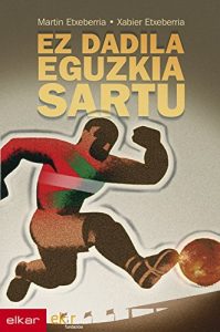 Descargar Ez dadila eguzkia sartu (Literatura) pdf, epub, ebook