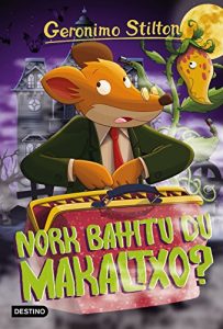 Descargar Nork bahitu du makaltxo?: Geronimo Stilton Euskera 21 pdf, epub, ebook