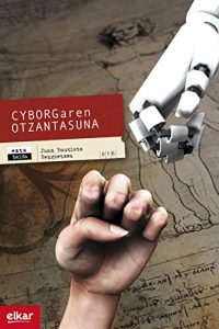 Descargar Cyborg-aren otzantasuna (Eztabaida) pdf, epub, ebook