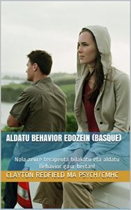 Descargar Aldatu Behavior EDOZEIN (Basque): “Bihurtu Zeure terapeuta eta edozein portaera kognitiboaren, nahi duzu gaur aldatzeko.” (Basque Edition) pdf, epub, ebook