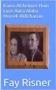 Descargar Kaixo Alzheimer Hain Luze Auta-Alaba Horrek Aldizkarian (Basque Edition) pdf, epub, ebook