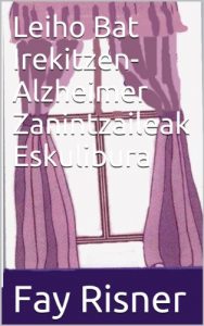 Descargar Leiho Bat Irekitzen-Alzheimer Zanintzaileak Eskulibura (Basque Edition) pdf, epub, ebook