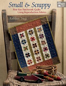 Descargar Small and Scrappy: Pint-Size Patchwork Quilts Using Reproduction Fabrics pdf, epub, ebook