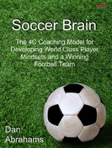 Descargar Soccer Brain: The 4C Coaching Model for Developing World Class Player Mindsets and a Winning Football Team (English Edition) pdf, epub, ebook