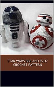 Descargar Star Wars BB8 and R2D2 Crochet Pattern: A stitch by stitch guide with pictures and easy to follow instructions (English Edition) pdf, epub, ebook