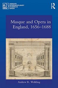Descargar Masque and Opera in England, 1656-1688 (Ashgate Interdisciplinary Studies in Opera) pdf, epub, ebook