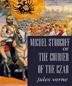 Descargar Michael Strogoff, or The Courier of the Czar (English Edition) pdf, epub, ebook