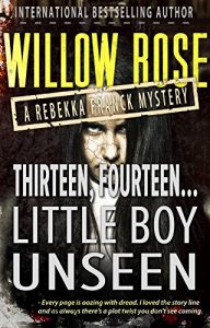 Descargar Thirteen, Fourteen… Little Boy Unseen: A heart-breaking, bone-chilling mystery thriller (Rebekka Franck Book 7) (English Edition) pdf, epub, ebook