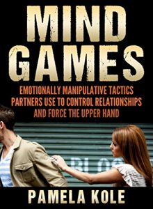 Descargar Mind Games: Emotionally Manipulative Tactics Partners Use to Control Relationships and Force the Upper Hand – Recognize and Beat Them (English Edition) pdf, epub, ebook