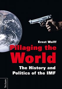 Descargar Pillaging the World: The History and Politics of the IMF (English Edition) pdf, epub, ebook