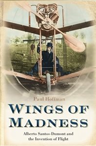 Descargar Wings of Madness: Alberto Santos-Dumont and the Invention of Flight pdf, epub, ebook