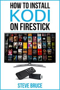Descargar How to Install Kodi on FireStick: Install Kodi using simple steps with screenshots (English Edition) pdf, epub, ebook