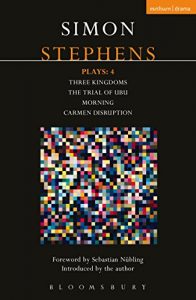 Descargar Stephens Plays: 4: Three Kingdoms; The Trial of Ubu; Morning; Carmen Disruption (Contemporary Dramatists) pdf, epub, ebook