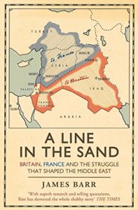 Descargar A Line in the Sand: Britain, France and the struggle that shaped the Middle East (English Edition) pdf, epub, ebook