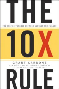 Descargar The 10X Rule: The Only Difference Between Success and Failure pdf, epub, ebook