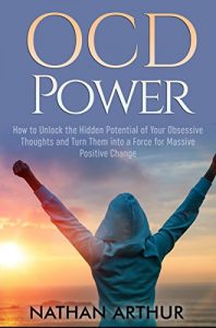 Descargar OCD Power: How to Unlock the Hidden Potential of Your Obsessive Thoughts and Turn Them into a Force for Massive Positive Change (Self help, OCD, Disipline, … Cognitive behavioral) (English Edition) pdf, epub, ebook