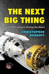 Descargar The Next Big Thing: From 3D Printing to Mining the Moon (English Edition) pdf, epub, ebook