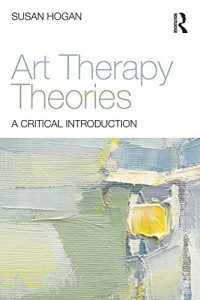 Descargar Art Therapy Theories: A Critical Introduction pdf, epub, ebook