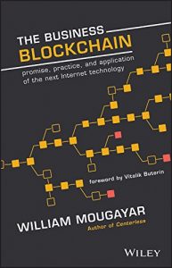 Descargar The Business Blockchain: Promise, Practice, and Application of the Next Internet Technology pdf, epub, ebook