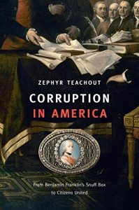 Descargar Corruption in America: From Benjamin Franklin’s Snuff Box to Citizens United pdf, epub, ebook