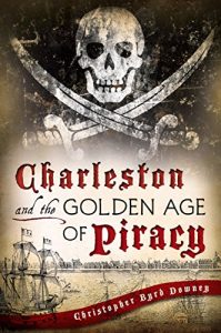 Descargar Charleston and the Golden Age of Piracy (English Edition) pdf, epub, ebook