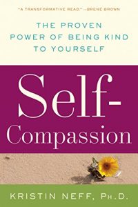 Descargar Self-Compassion: The Proven Power of Being Kind to Yourself pdf, epub, ebook