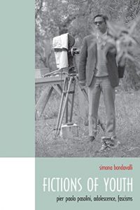 Descargar Fictions of Youth: Pier Paolo Pasolini, Adolescence, Fascisms (Toronto Italian Studies) pdf, epub, ebook