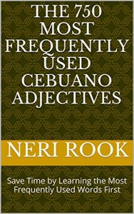 Descargar The 750 Most Frequently Used Cebuano Adjectives: Save Time by Learning the Most Frequently Used Words First (English Edition) pdf, epub, ebook
