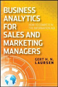 Descargar Business Analytics for Sales and Marketing Managers: How to Compete in the Information Age (Wiley and SAS Business Series) pdf, epub, ebook