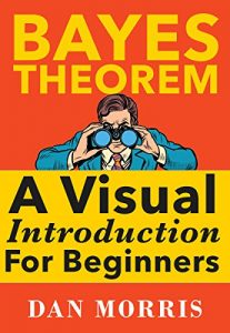 Descargar Bayes Theorem: A Visual Introduction For Beginners (English Edition) pdf, epub, ebook