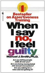 Descargar When I Say No, I Feel Guilty: How to Cope, Using the Skills of Systematic Assertive Therapy pdf, epub, ebook