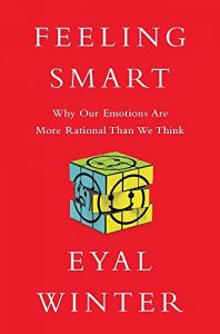 Descargar Feeling Smart: Why Our Emotions Are More Rational Than We Think pdf, epub, ebook