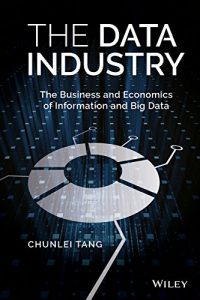 Descargar The Data Industry: The Business and Economics of Information and Big Data pdf, epub, ebook
