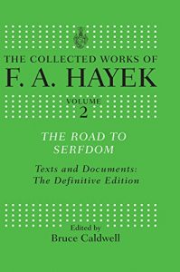 Descargar The Road to Serfdom: Text and Documents: The Definitive Edition (The Collected Works of F.A. Hayek) pdf, epub, ebook