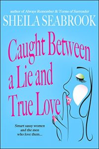 Descargar Caught Between a Lie and True Love (Caught Between Romance Book 1) (English Edition) pdf, epub, ebook