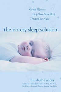 Descargar The No-Cry Sleep Solution: Gentle Ways to Help Your Baby Sleep Through the Night: Foreword by William Sears, M.D. pdf, epub, ebook