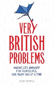 Descargar Very British Problems: Making Life Awkward for Ourselves, One Rainy Day at a Time (English Edition) pdf, epub, ebook