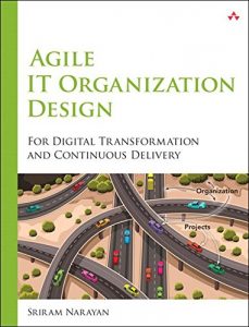 Descargar Agile IT Organization Design: For Digital Transformation and Continuous Delivery pdf, epub, ebook