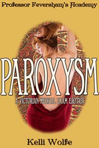 Descargar Paroxysm: A Victorian Medical Exam Erotica (Professor Feversham’s Academy of Young Women’s Correctional Education Book 3) (English Edition) pdf, epub, ebook