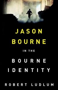 Descargar The Bourne Identity: The Bourne Saga: Book One (Jason Bourne) pdf, epub, ebook