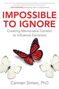 Descargar Impossible to Ignore: Creating Memorable Content to Influence Decisions: Creating Memorable Content to Influence Decisions pdf, epub, ebook