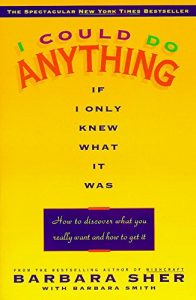 Descargar I Could Do Anything If I Only Knew What It Was: How to Discover What You Really Want and How to Get It pdf, epub, ebook